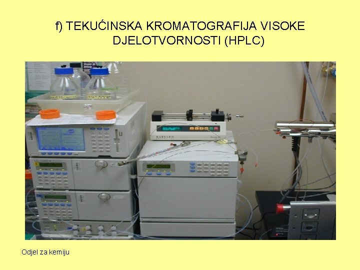 f) TEKUĆINSKA KROMATOGRAFIJA VISOKE DJELOTVORNOSTI (HPLC) Odjel za kemiju 