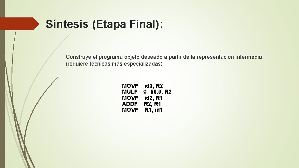 Síntesis (Etapa Final): Construye el programa objeto deseado a partir de la representación Intermedia