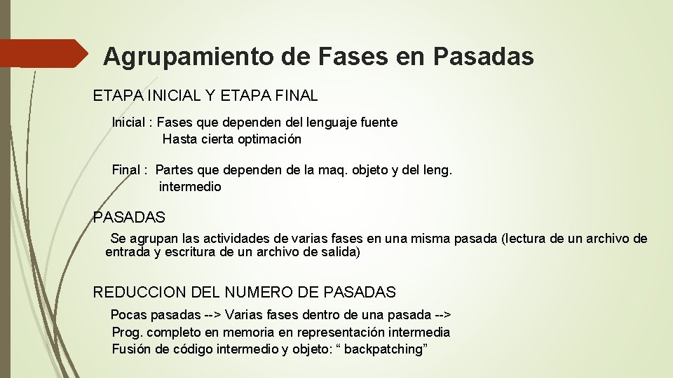 Agrupamiento de Fases en Pasadas ETAPA INICIAL Y ETAPA FINAL Inicial : Fases que