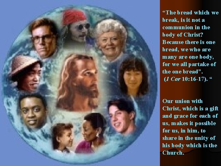 “The bread which we break, is it not a communion in the body of