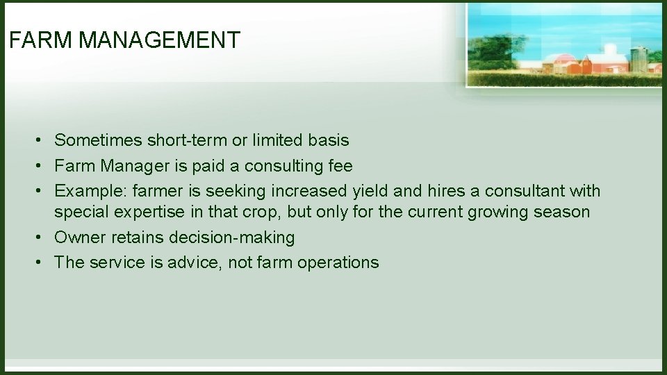 FARM MANAGEMENT • Sometimes short-term or limited basis • Farm Manager is paid a FARM MANAGEMENT • Sometimes short-term or limited basis • Farm Manager is paid a