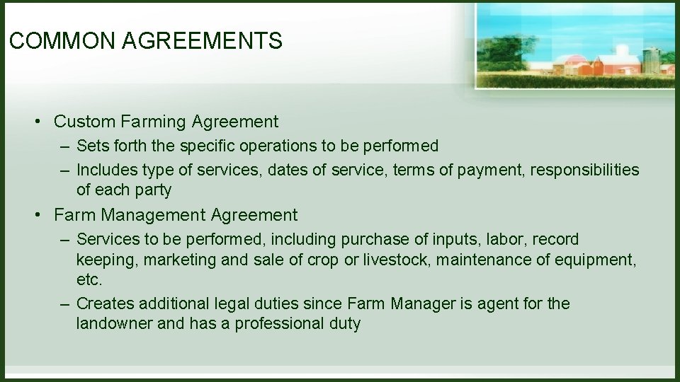 COMMON AGREEMENTS • Custom Farming Agreement – Sets forth the specific operations to be COMMON AGREEMENTS • Custom Farming Agreement – Sets forth the specific operations to be