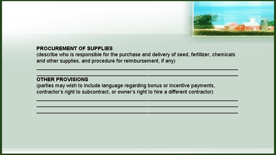 CUSTOM FARMING AGREEMENT PROCUREMENT OF SUPPLIES (describe who is responsible for the purchase and CUSTOM FARMING AGREEMENT PROCUREMENT OF SUPPLIES (describe who is responsible for the purchase and