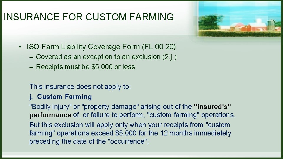 INSURANCE FOR CUSTOM FARMING • ISO Farm Liability Coverage Form (FL 00 20) – INSURANCE FOR CUSTOM FARMING • ISO Farm Liability Coverage Form (FL 00 20) –