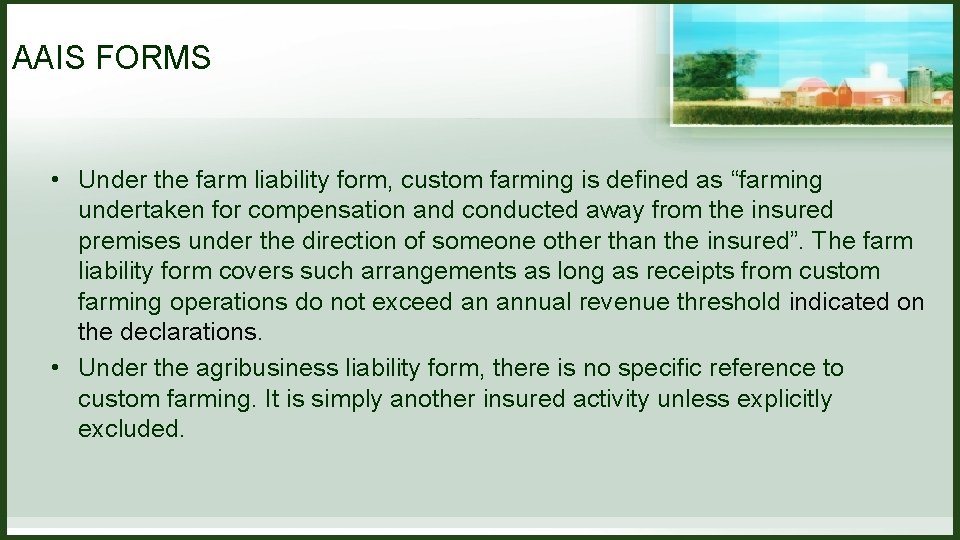 AAIS FORMS • Under the farm liability form, custom farming is defined as “farming AAIS FORMS • Under the farm liability form, custom farming is defined as “farming