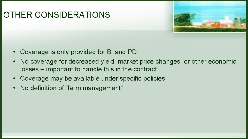 OTHER CONSIDERATIONS • Coverage is only provided for BI and PD • No coverage OTHER CONSIDERATIONS • Coverage is only provided for BI and PD • No coverage