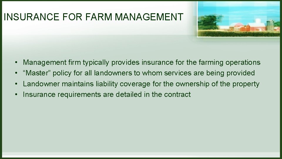 INSURANCE FOR FARM MANAGEMENT • • Management firm typically provides insurance for the farming INSURANCE FOR FARM MANAGEMENT • • Management firm typically provides insurance for the farming