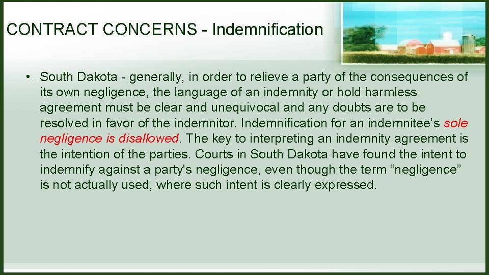 CONTRACT CONCERNS - Indemnification • South Dakota - generally, in order to relieve a CONTRACT CONCERNS - Indemnification • South Dakota - generally, in order to relieve a