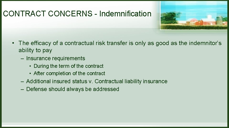 CONTRACT CONCERNS - Indemnification • The efficacy of a contractual risk transfer is only CONTRACT CONCERNS - Indemnification • The efficacy of a contractual risk transfer is only