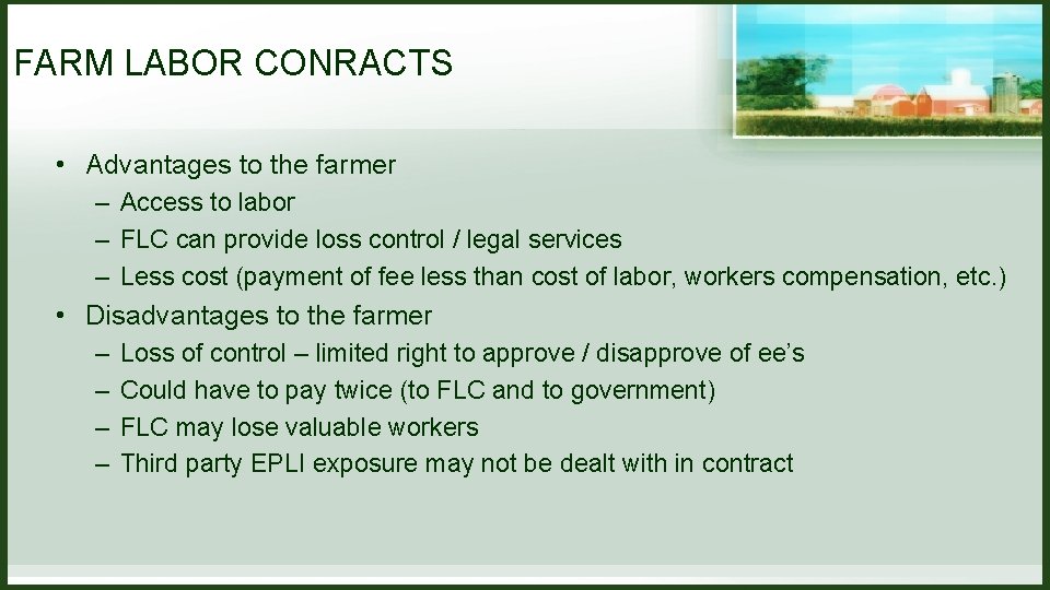 FARM LABOR CONRACTS • Advantages to the farmer – Access to labor – FLC FARM LABOR CONRACTS • Advantages to the farmer – Access to labor – FLC