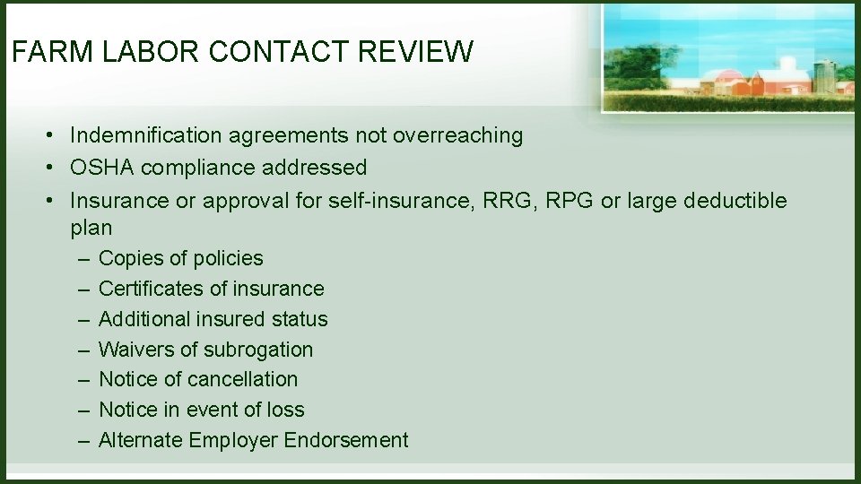FARM LABOR CONTACT REVIEW • Indemnification agreements not overreaching • OSHA compliance addressed • FARM LABOR CONTACT REVIEW • Indemnification agreements not overreaching • OSHA compliance addressed •
