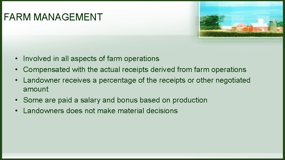 FARM MANAGEMENT • Involved in all aspects of farm operations • Compensated with the FARM MANAGEMENT • Involved in all aspects of farm operations • Compensated with the