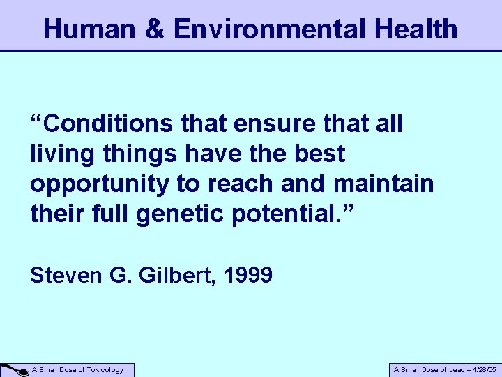 Human & Environmental Health “Conditions that ensure that all living things have the best