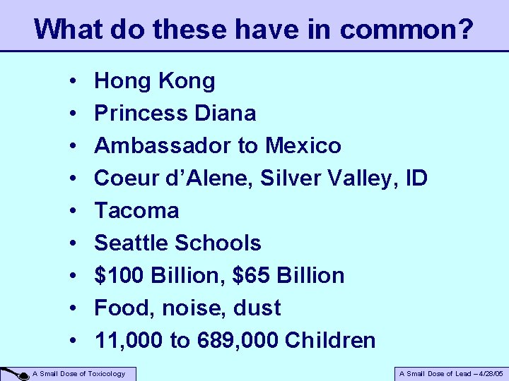 What do these have in common? • • • Hong Kong Princess Diana Ambassador