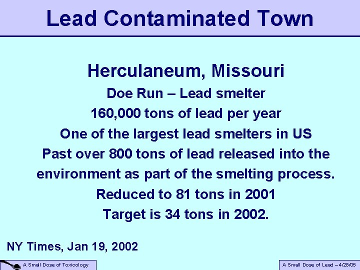 Lead Contaminated Town Herculaneum, Missouri Doe Run – Lead smelter 160, 000 tons of