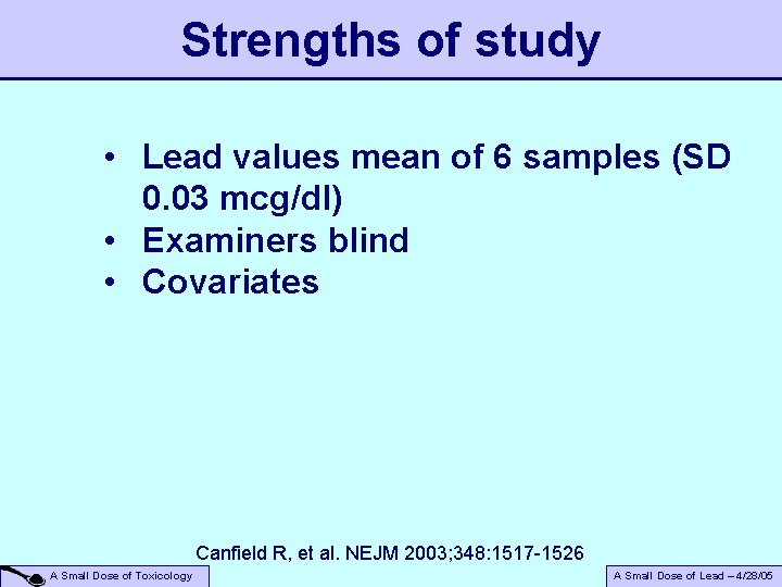 Strengths of study • Lead values mean of 6 samples (SD 0. 03 mcg/dl)