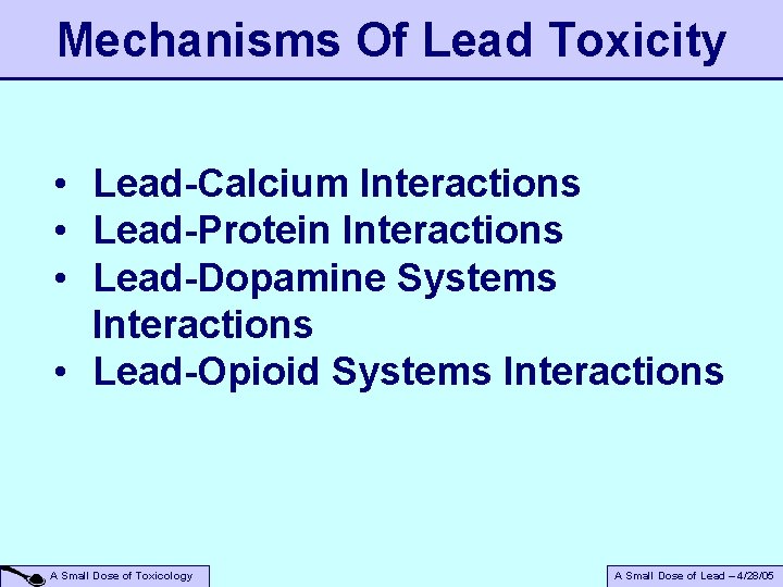 Mechanisms Of Lead Toxicity • Lead-Calcium Interactions • Lead-Protein Interactions • Lead-Dopamine Systems Interactions