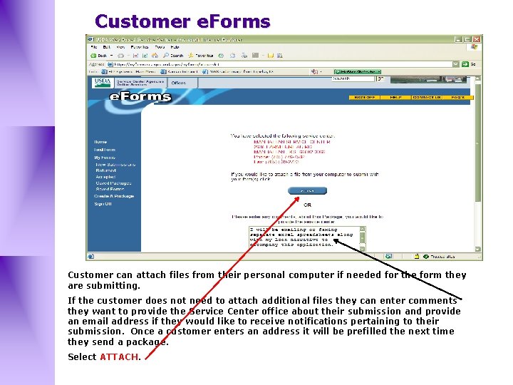 Customer e. Forms Customer can attach files from their personal computer if needed for