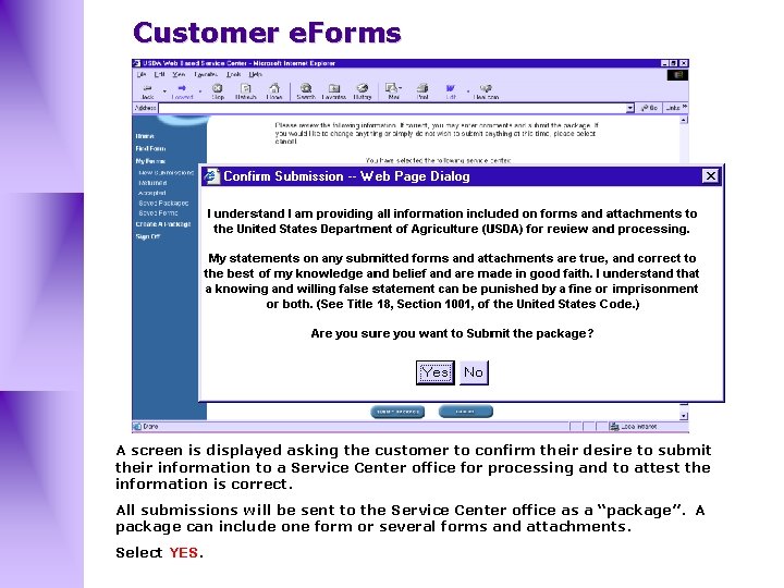 Customer e. Forms A screen is displayed asking the customer to confirm their desire