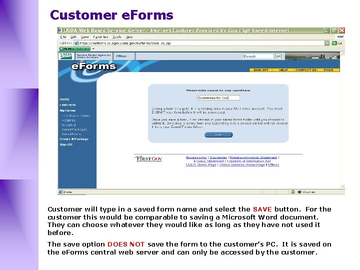Customer e. Forms Customer will type in a saved form name and select the