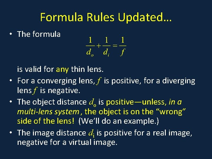 Formula Rules Updated… • The formula is valid for any thin lens. • For