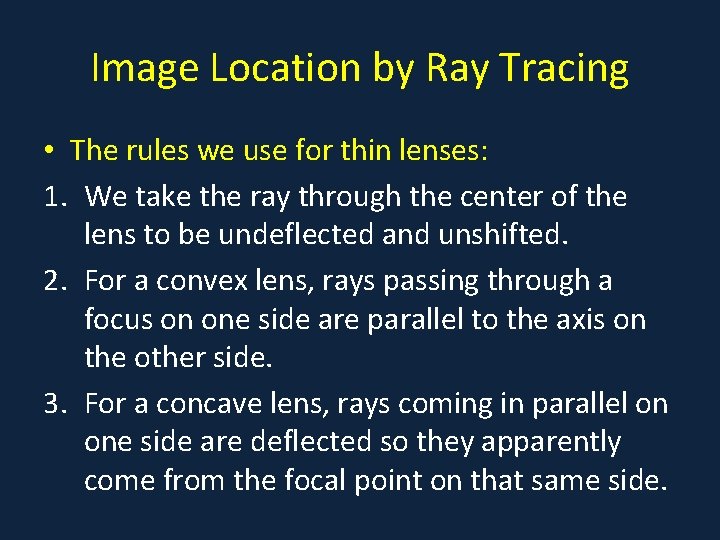 Image Location by Ray Tracing • The rules we use for thin lenses: 1.
