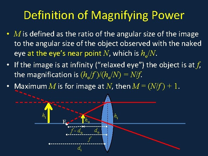 Definition of Magnifying Power • M is defined as the ratio of the angular