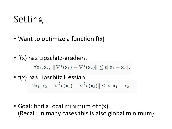 Setting • Want to optimize a function f(x) • f(x) has Lipschitz-gradient • f(x)