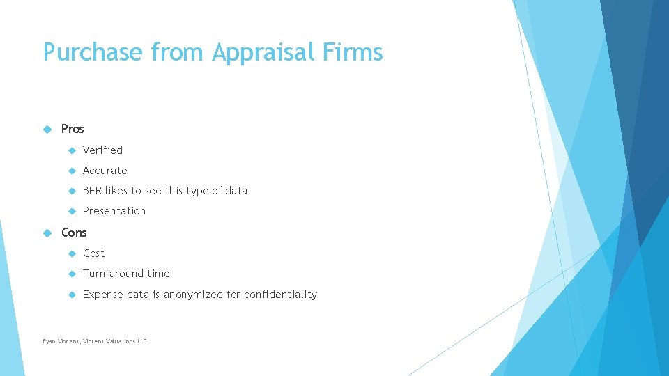 Purchase from Appraisal Firms Pros Verified Accurate BER likes to see this type of Purchase from Appraisal Firms Pros Verified Accurate BER likes to see this type of