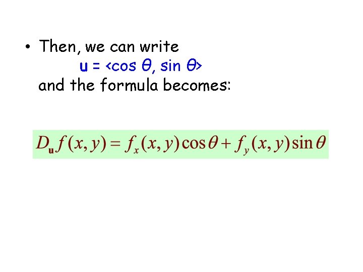  • Then, we can write u = <cos θ, sin θ> and the