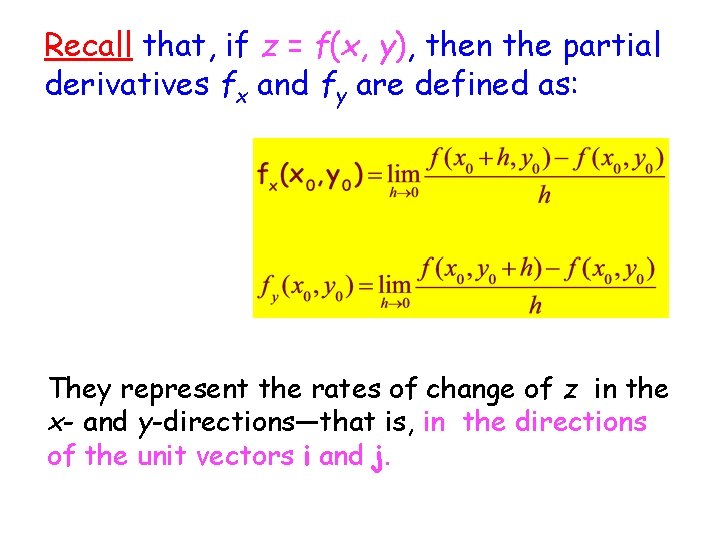 Recall that, if z = f(x, y), then the partial derivatives fx and fy