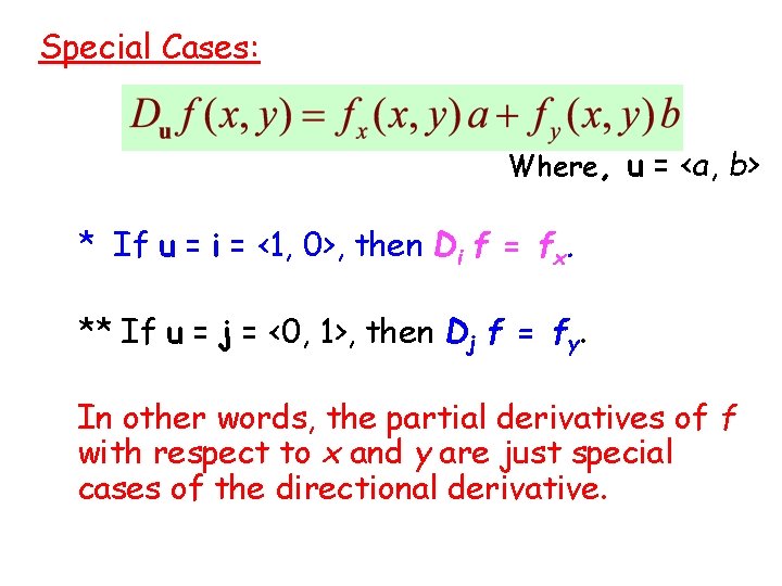 Special Cases: Where, u = <a, b> * If u = i = <1,