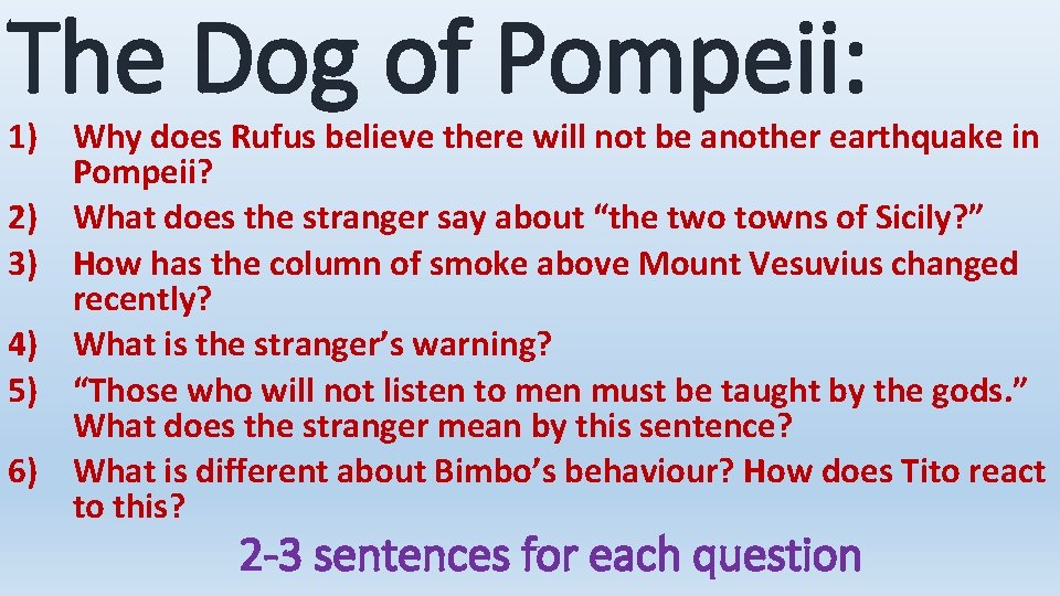 The Dog of Pompeii: 1) Why does Rufus believe there will not be another