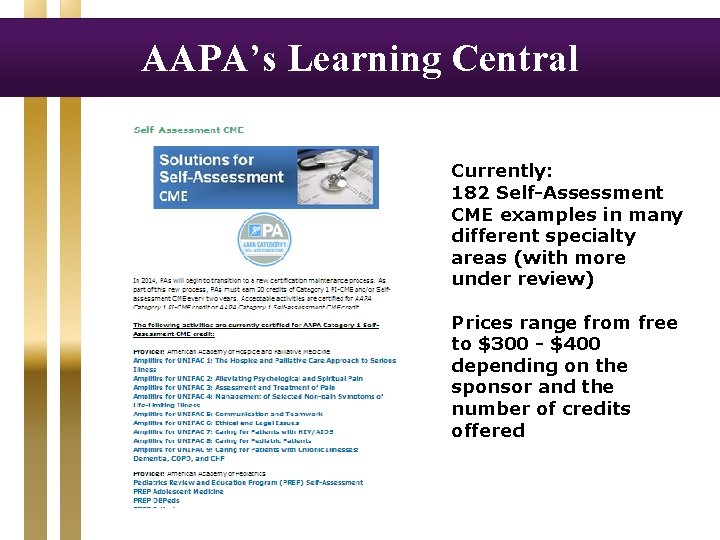 AAPA’s Learning Central Currently: 182 Self-Assessment CME examples in many different specialty areas (with