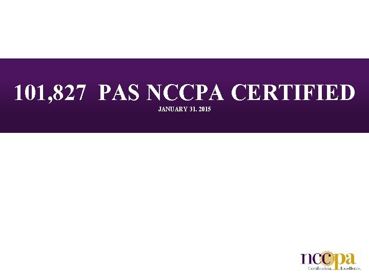 101, 827 PAS NCCPA CERTIFIED JANUARY 31. 2015 