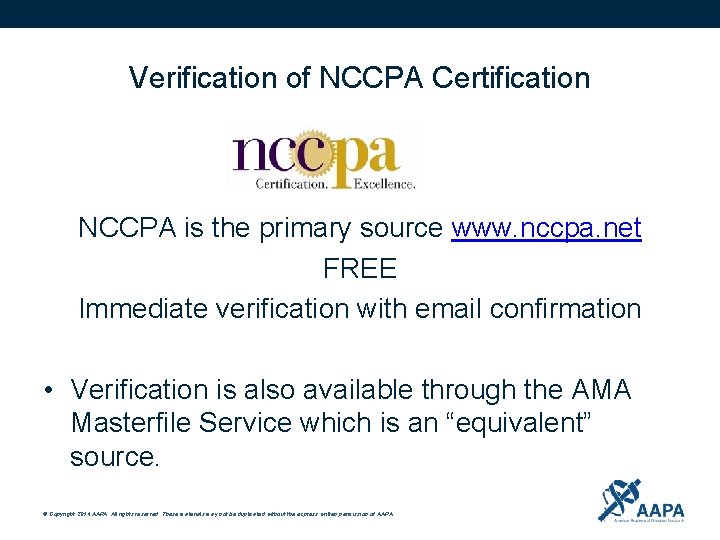 Verification of NCCPA Certification NCCPA is the primary source www. nccpa. net FREE Immediate