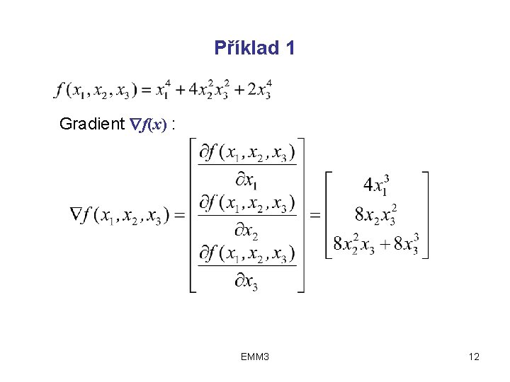 Příklad 1 Gradient f(x) : EMM 3 12 