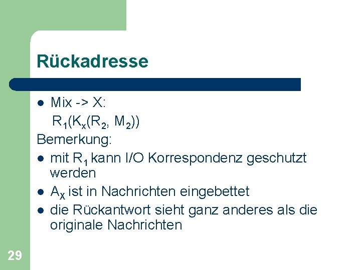 Rückadresse Mix -> X: R 1(Kx(R 2, M 2)) Bemerkung: l mit R 1