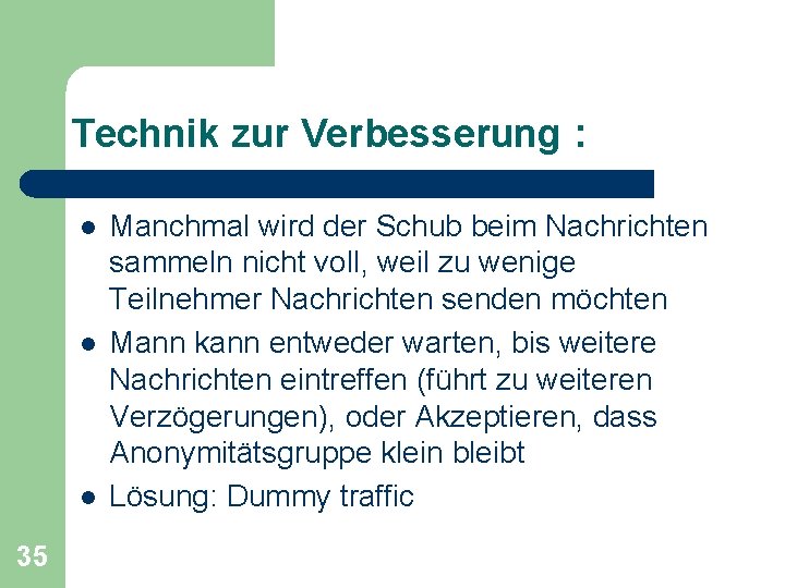 Technik zur Verbesserung : l l l 35 Manchmal wird der Schub beim Nachrichten