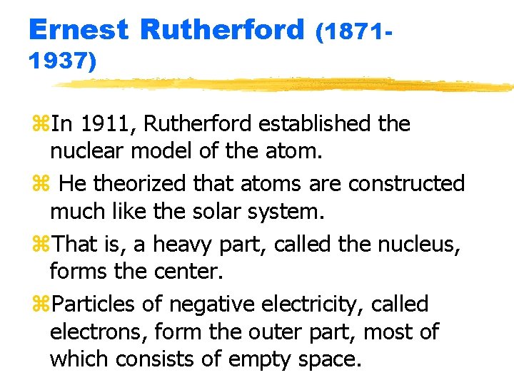 Ernest Rutherford 1937) (1871 - z. In 1911, Rutherford established the nuclear model of