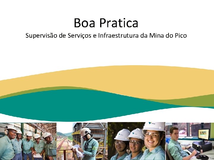 Boa Pratica Supervisão de Serviços e Infraestrutura da Mina do Pico 