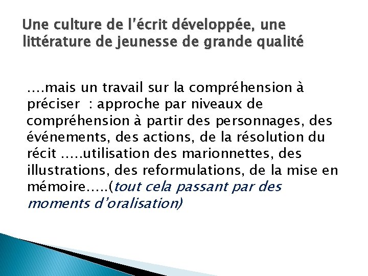 Une culture de l’écrit développée, une littérature de jeunesse de grande qualité …. mais