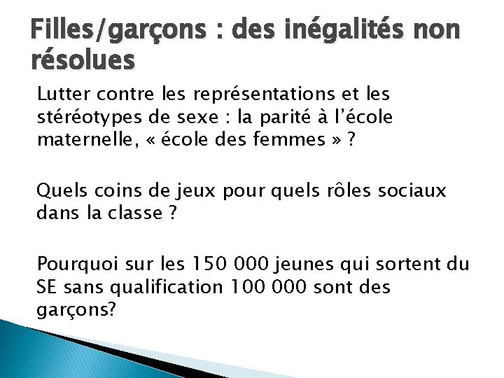 Filles/garçons : des inégalités non résolues Lutter contre les représentations et les stéréotypes de