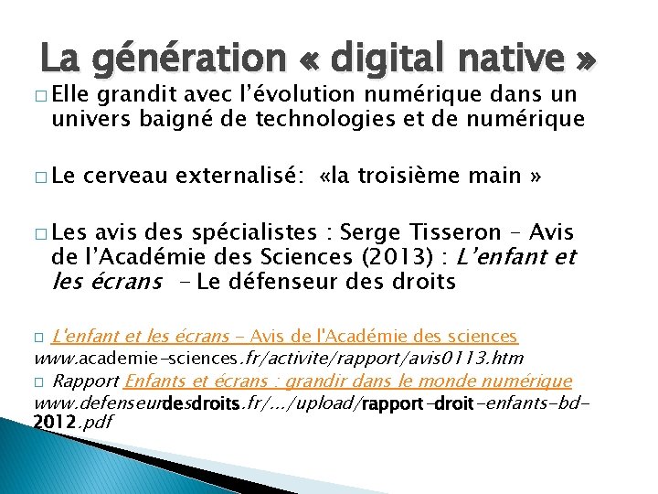 La génération « digital native » � Elle grandit avec l’évolution numérique dans un