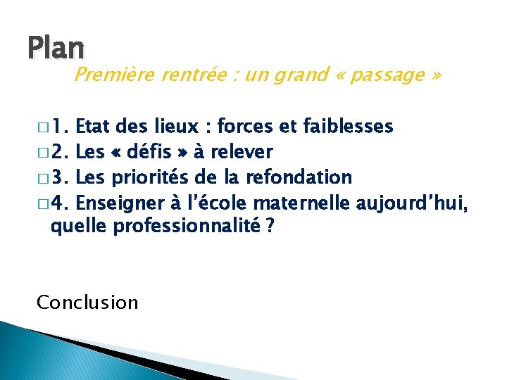 Plan Première rentrée : un grand « passage » � 1. Etat des lieux