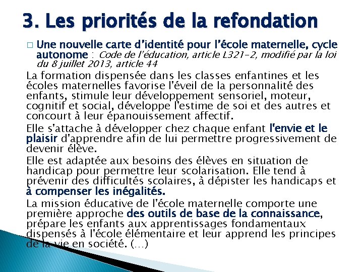 3. Les priorités de la refondation � Une nouvelle carte d’identité pour l’école maternelle,