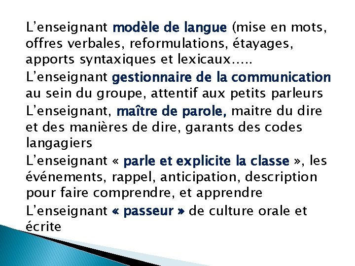 L’enseignant modèle de langue (mise en mots, offres verbales, reformulations, étayages, apports syntaxiques et