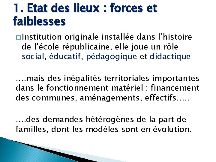 1. Etat des lieux : forces et faiblesses � Institution originale installée dans l’histoire