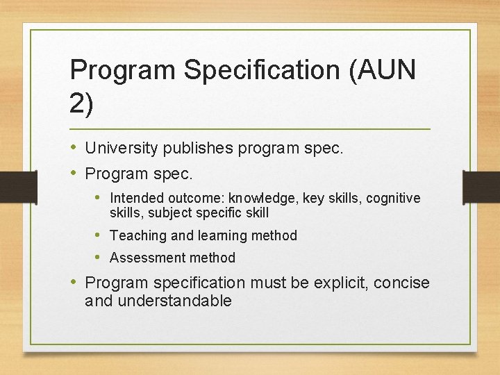 Program Specification (AUN 2) • University publishes program spec. • Program spec. • Intended