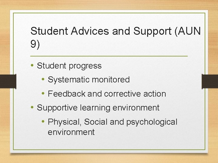 Student Advices and Support (AUN 9) • Student progress • Systematic monitored • Feedback